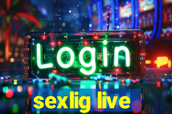 sexlig live